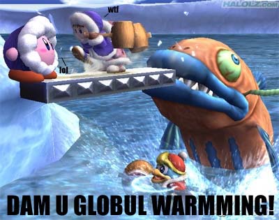 DAM U GLOBUL WARMMING!