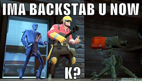IMA BACKSTAB U NOW, K?