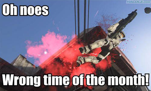 Oh noes Wrong time of the month!