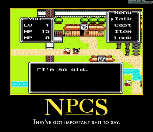 NPCS - They’re got important shit to say.