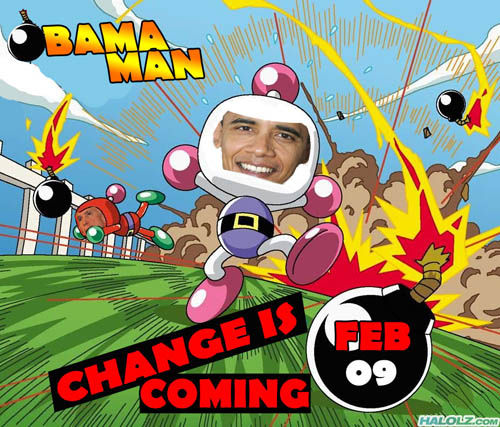 OBAMA MAN - CHANGE IS COMING FEB 09