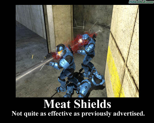 Meat Shields - Not quite as effective as previously advertised.