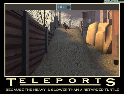 TELEPORTS - BECAUSE THE HEAVY IS SLOWER THAN A RETARDED TURTLE