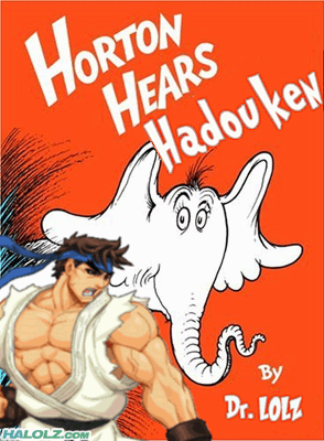 Horton Hears Hadouken - By Dr. LOLZ