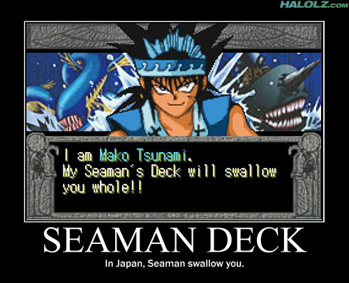 SEAMAN DECK - In Japan, Seaman swallow you.