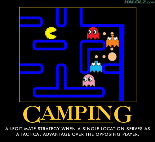 CAMPING - A LEGITIMATE STRATEGY WHEN A SINGLE LOCATION SERVES AS A TACTICAL ADVANTAGE OVER THE OPPOSING PLAYER.