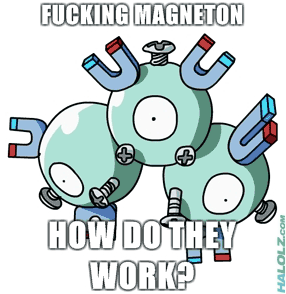 FUCKING MAGNETON HOW DO THEY WORK?