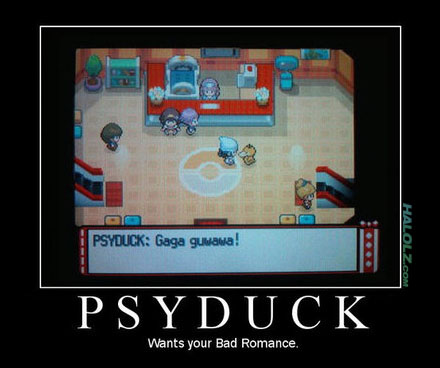 PSYDUCK - Wants your Bad Romance.