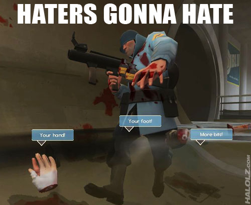 HATERS GONNA HATE