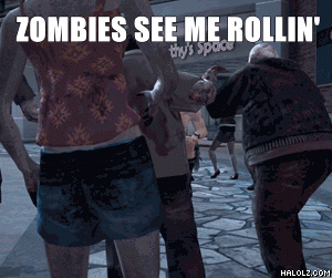 ZOMBIES SEE ME ROLLIN' THEY HATIN'