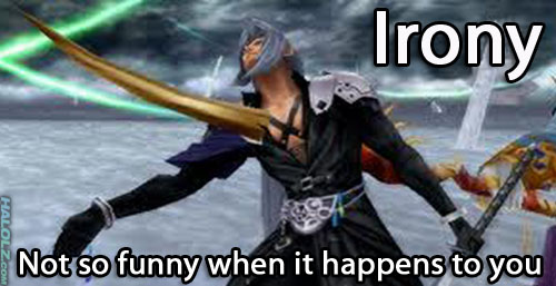 Irony, Not so funny when it happens to you