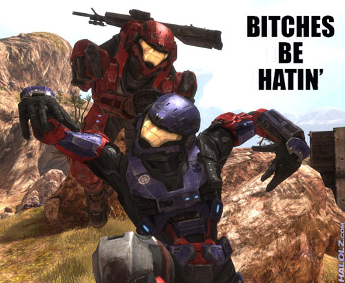 BITCHES BE HATIN'