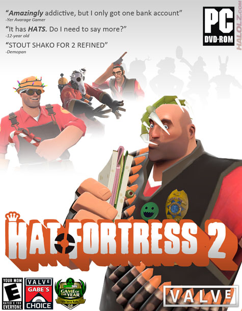 HAT FORTRESS 2. It's actually sad that this is what one of my favorite games 