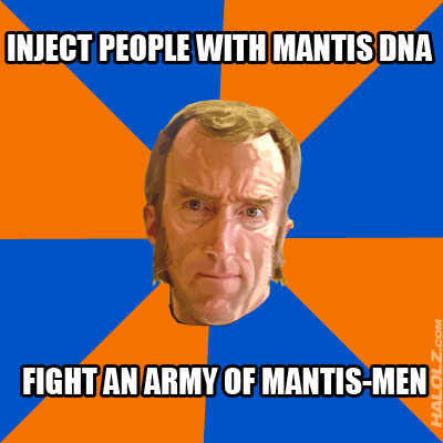 INJECT PEOPLE WITH MANTIS DNA, FIGHT AN ARMY OF MANTIS-MEN