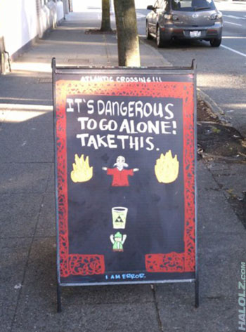 IT'S DANGEROUS TO GO ALONE! TAKE THIS. (Coffee Sign)