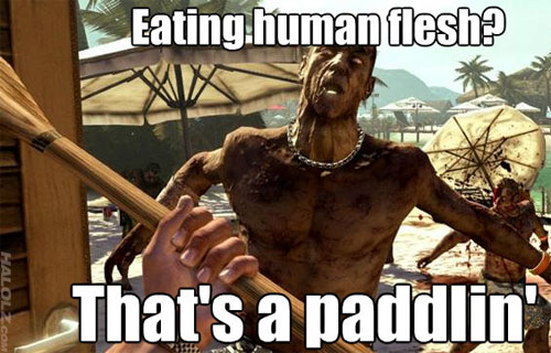 Eating human flesh? That's a paddlin'