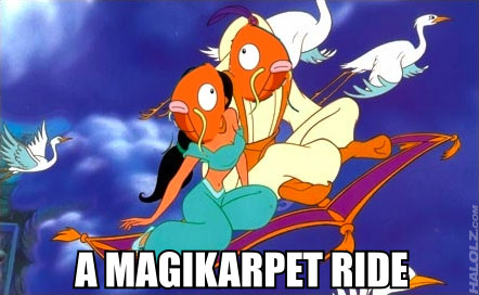 A MAGIKARPET RIDE