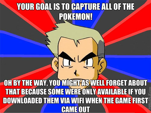 YOUR GOAL IS TO CAPTURE ALL OF THE POKEMON!